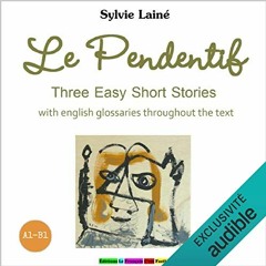 ACCESS EPUB 🖍️ Le Pendentif. Three Easy Short Stories by  Sylvie Lainé,Sylvie Lainé,