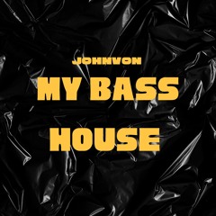 JohnVon - My Bass House