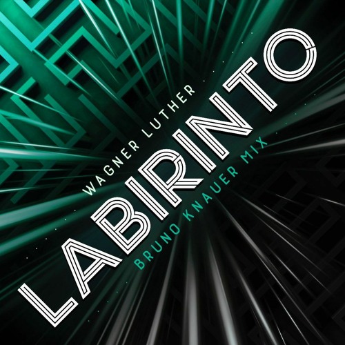 Wagner Luther - Labirinto (Bruno Knauer Mix)