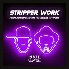 Stripper Work (Matt Suave Mashup) - FREE DOWNLOAD