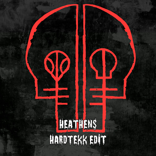 Heathens HardTekk Edit