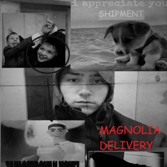 MAGNOLIA DELIVERY w/ RUZUF ROMANZ