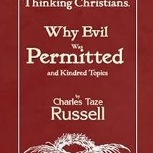 Read pdf Food For Thinking Christians: Why Evil Was Permitted And Kindred Topics by Charles Taze Rus