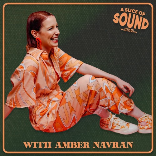 A Slice Of Sound Podcast Ep. 7 W/ Amber Navran