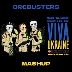ORCBUSTERS - Віва Україна (Queen Vs David Guetta & Nicki Minaj Vs Cover's MashUp)