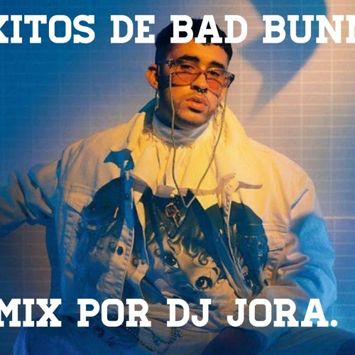 Exitos De Bad Bunny By Dj Jora 2020