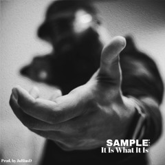 Sample - It Is What It Is