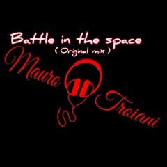 Mauro Troiani - Battle in the space (original mix)