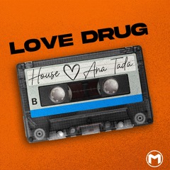 Ana Tada - Love Drug (Extended Mix)
