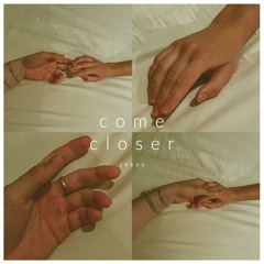 Come Closer