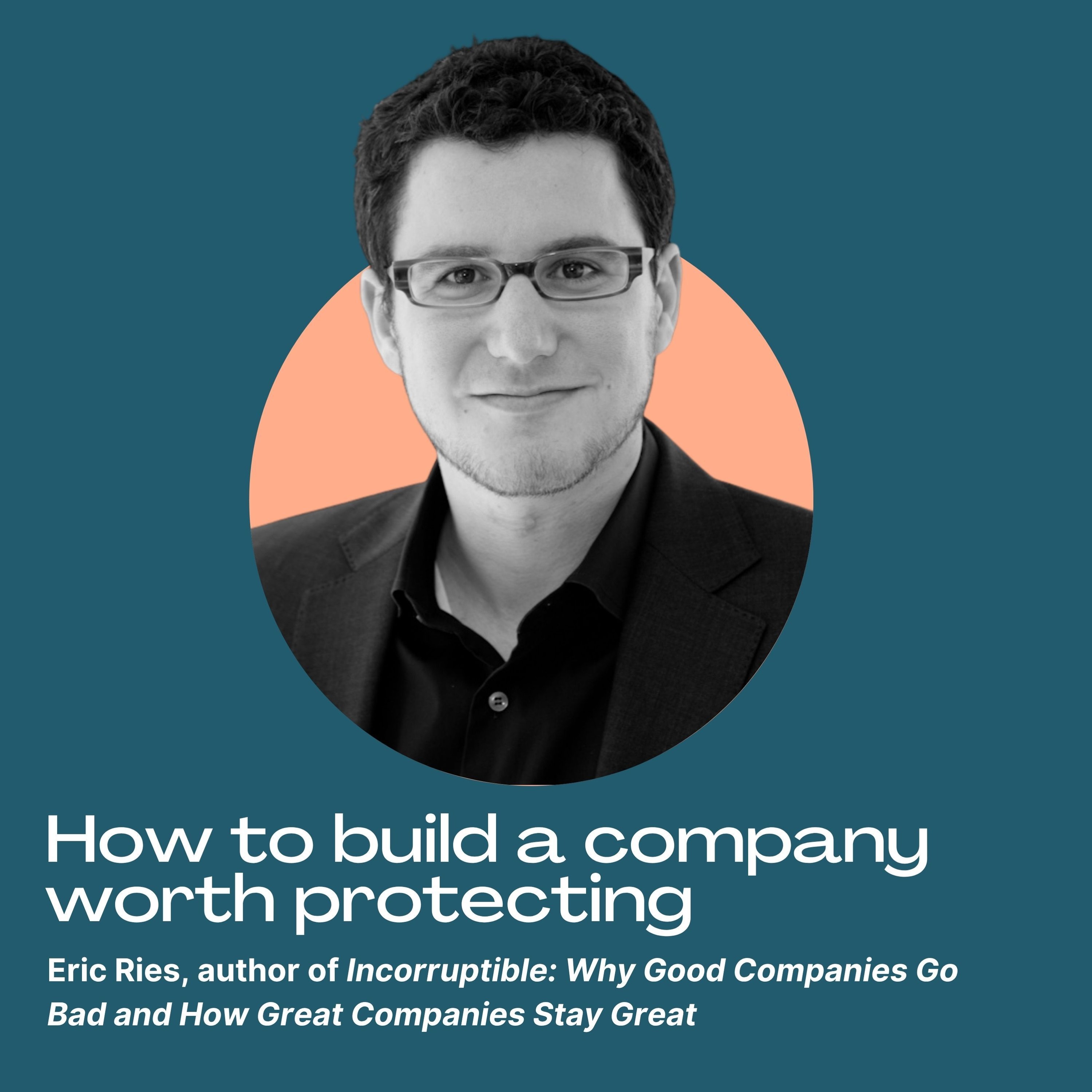 How great companies can stay great with Eric Ries