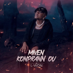L-Won - Mwen Konprann Ou