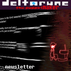 newsletter [Deltarune: The Puppet Maker]