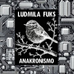 Ludmila Fuks - Anakronismo