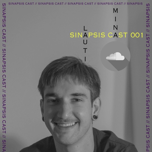 SINAPSIS CAST 001 // Lauti Mina |