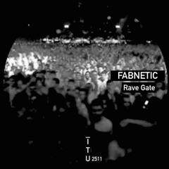 Fabnetic - Rave Gate [ITU2511]