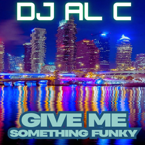 DJ AL C "give me something funky" Old School Florida Breaks