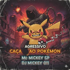 Agressivo Caça ao Pokémon(MP3_160K).mp3
