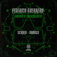 Federico Guerrero - Fantastic Cocacolastic  [Scourge]
