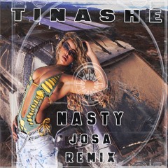 Tinashe - Nasty (Josa Remix) [FREE DL]*