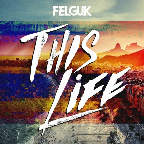 Felguk - This Life (Ponttiac Bootleg)