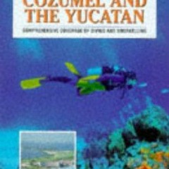 _PDF_ The Dive Sites of Cozumel and the Yucatan (Dive Site)