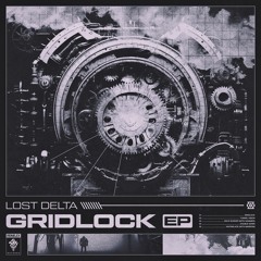 Lost Delta - Gridlock EP (Reinelex Records)