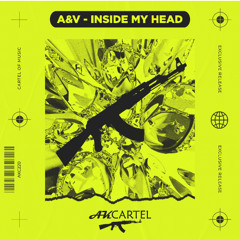 A&V - Inside My Head - (Original Mix) [AK CARTEL]
