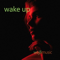 wake up