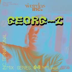 georg-i (bristol) ~ inc.ternational Mix Series - 04 [Weirdos inc]