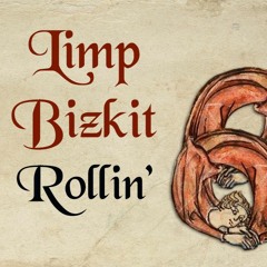 Limp Bizkit - Rollin' | Medieval