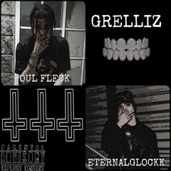 GRELLIZ - POUL FLECK FT. ETERNALGLOCKK
