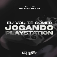 HOJE EU VOU TE COMER JOGANDO PLAYSTATION - MC D12 (DJ Biel Beats)