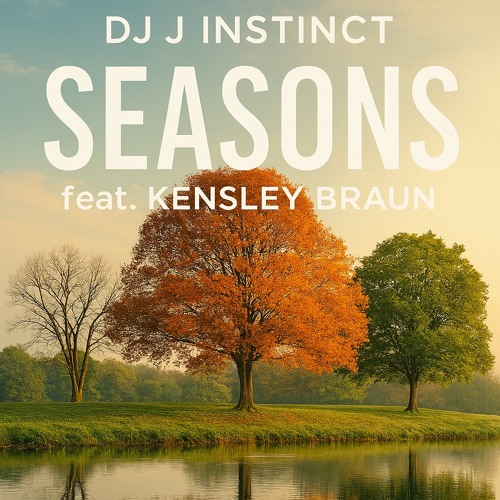 Dj J Instinct - Seasons Feat. Kensley Braun
