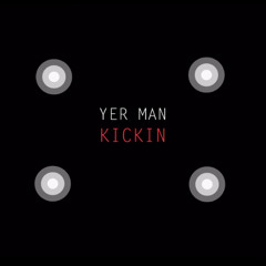Yer Man_Kickin_(radio edit)
