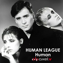 The Human League - Human - Axel V Prometheus Mix