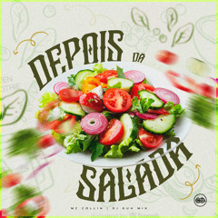 Depois da Salada (feat. DJ Guh Mix)