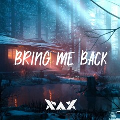 Bring Me Back - Miles Away (Rax Remix)