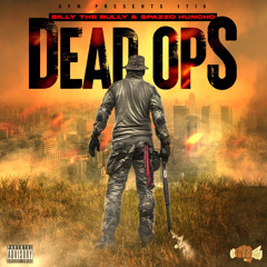 Billy Da Bully -Dead Ops ft Duece Huncho