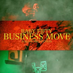 Baby Fifty - Business Move