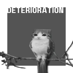 Deterioration