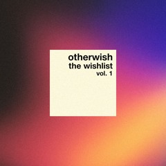 Otherwish - The Wishlist - Vol. 1 [DJ Mix]
