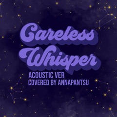 Careless Whisper (Acoustic Ver.)