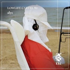 Lowlife Cartel w/ alys