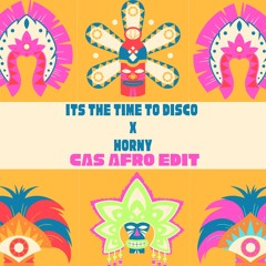Its the Time to Disco x HORNY(Afro edit) {Full ver in Description}
