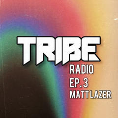 TRIBE RADIO - MATT LAZER