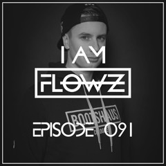I AM FLOWZ - Episode 091 (incl. Shippo Guest Mix)