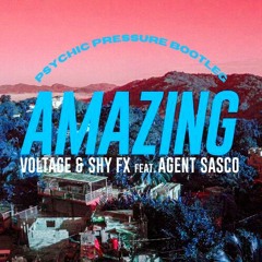Voltage & SHY FX - Amazing (Psychic Pressure Bootleg)
