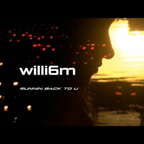 willi6m - runnin back to u