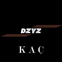 DZYZ - KAC (Original Mix)